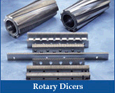 Rotary Dicers
